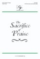 The Sacrifice of Praise SATB choral sheet music cover